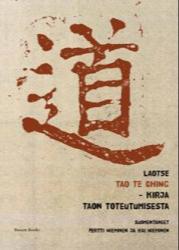 Lao Tzu: Tao te ching : kirja Taon toteutumisesta (Finnish language, 2013, Basam Books)