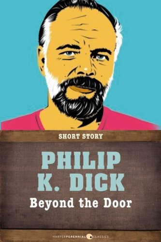 Philip K. Dick (duplicate entry): Beyond The Door: Short Story (2014, HarperPerennial Classics)