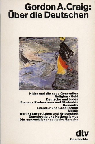Gordon Alexander Craig: Über die Deutschen (Paperback, German language, 1985, Deutscher Taschenbuch Verlag)