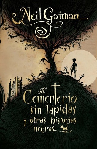 Neil Gaiman: El cementerio sin lápidas y otras historias negras (2010, Roca editorial)