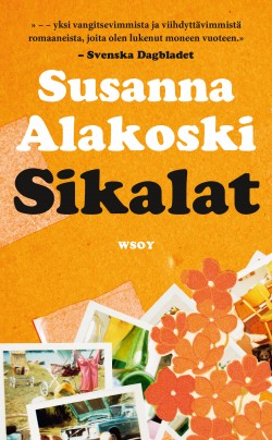 Susanna Alakoski: Sikalat (Hardcover, Finnish language, 2022, WSOY)