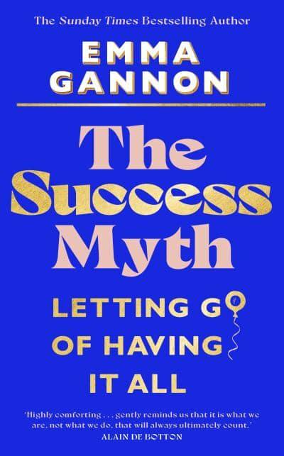 Emma Gannon: The Success Myth (Hardcover, Torva)