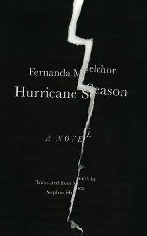 Sophie Hughes, Fernanda Melchor: Hurricane Season (2020, Norton & Company Limited, W. W.)