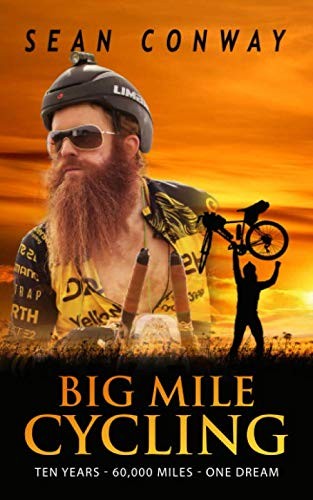 Sean Conway: Big Mile Cycling (Paperback, Mortimer Lion Publishing)