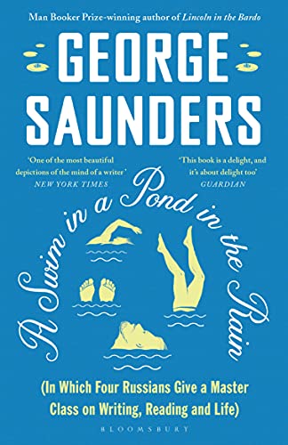 George Saunders: Swim in a Pond in the Rain (2021, Bloomsbury Publishing Plc)