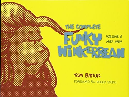 Tom Batiuk: The Complete Funky Winkerbean (Hardcover, 2017, The Kent State University Press)