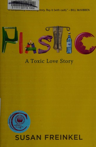 Susan Freinkel: Plastic (2011, Houghton Mifflin Harcourt)