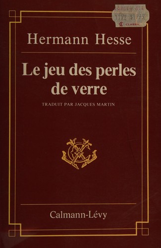 Herman Hesse: Le Jeu des perles de verre (French language, 1962, Calmann-Lévy)