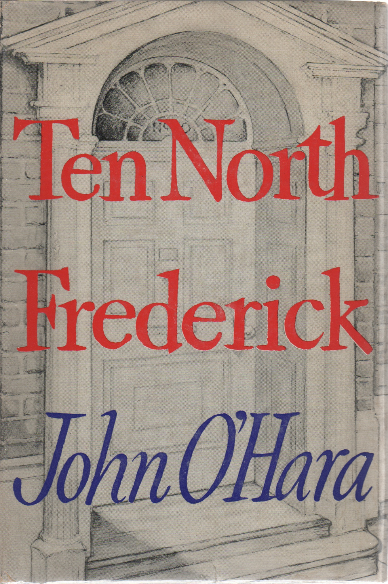 John O'Hara (duplicate): Ten North Frederick (1955, Random House)