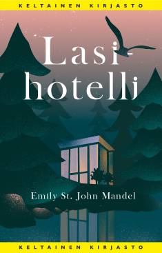 Emily St. John Mandel: Lasihotelli (Hardcover, suomi language, 2023, Tammi)