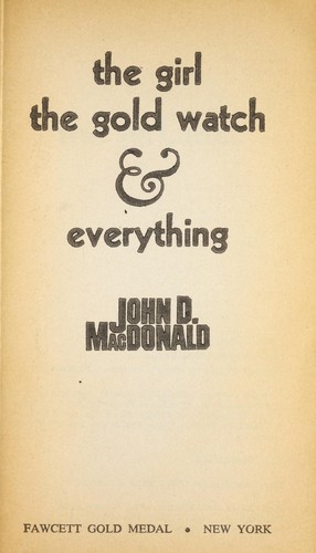 John D. MacDonald: The Girl, the Gold Watch & Everything (1983, Fawcett)