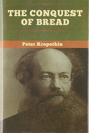 Peter Kropotkin: The Conquest of Bread (2020, Bibliotech Press)