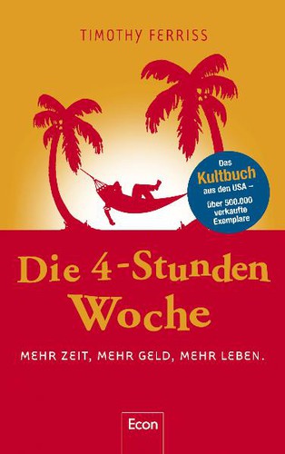 Timothy Ferriss: Die 4-Stunden-Woche (German language, 2008, Econ Verlag)