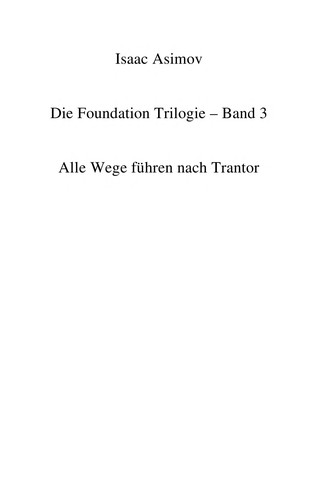 Isaac Asimov: Alle Wege fu hren nach Trantor (German language, 1983, Heyne)