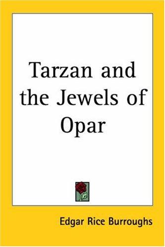 Edgar Rice Burroughs: Tarzan And The Jewels Of Opar (Paperback, 2004, Kessinger Publishing)