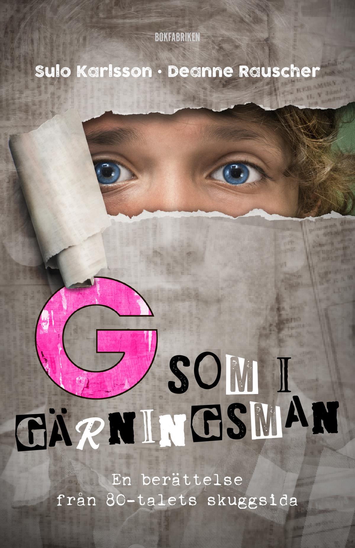 Deanne Rauscher, Sulo Karlsson: G som i gärningsman (Hardcover, swedish language, 2021, Bokfabriken)