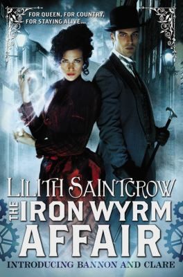 LILITH SAINTCROW: The Iron Wyrm Affair (2012, Orbit)