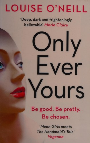 Louise O'Neill: Only Ever Yours (2015, Quercus)