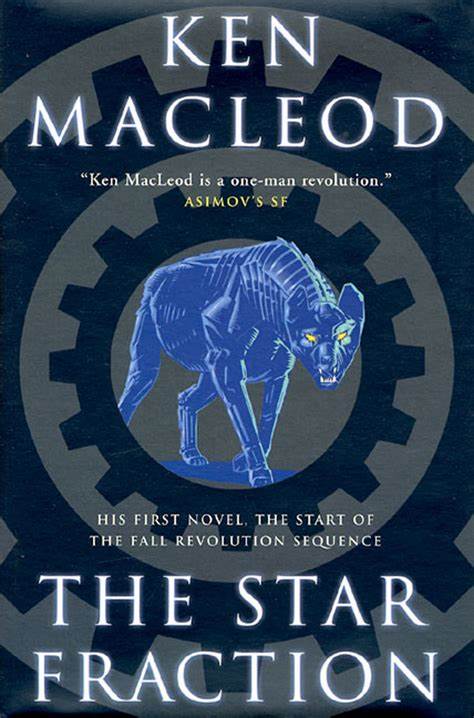 Ken MacLeod: The Star Fraction (Fall Revolution) (2002, Tor Books)