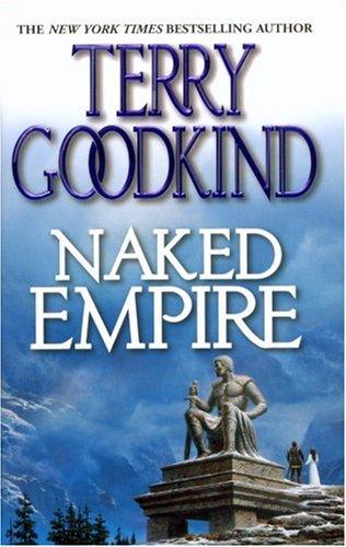 Terry Goodkind: Naked Empire (Sword of Truth, Book 8) (2004, Tor Fantasy)