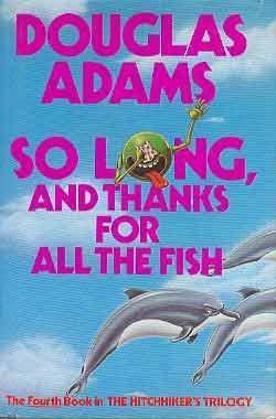 Douglas Adams: So Long, and Thanks for All the Fish (1988)