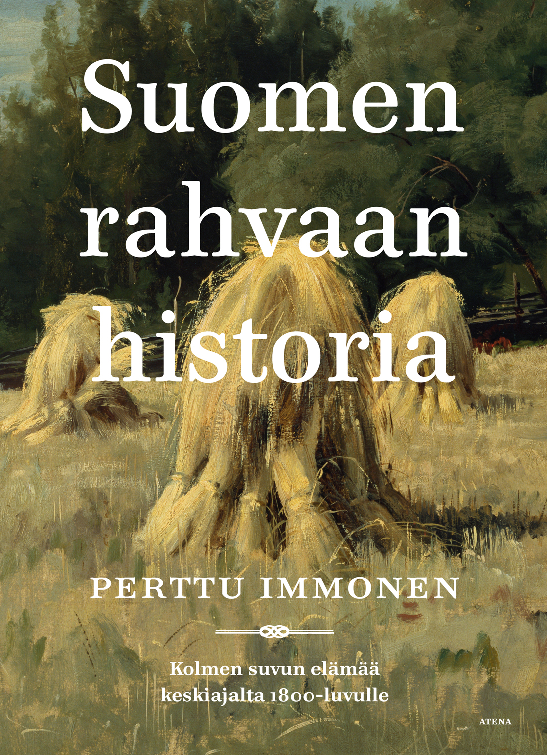 Perttu Immonen: Suomen rahvaan historia (Hardcover, Finnish language, 2017, Atena)