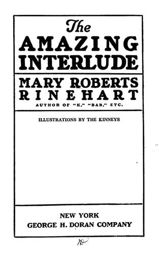 Mary Roberts Rinehart: The amazing interlude (1918, George H. Doran Company)