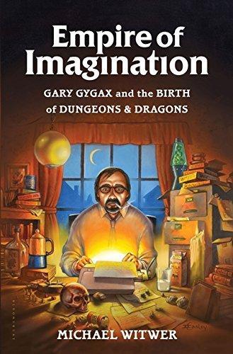 Michael Witwer: Empire of Imagination: Gary Gygax and the Birth of Dungeons & Dragons (2015)