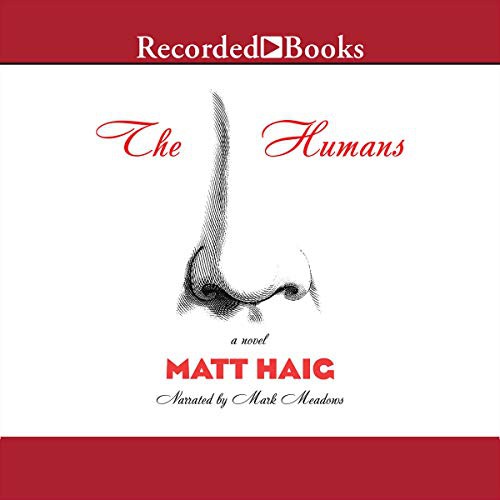 Matt Haig: The Humans (AudiobookFormat, 2014, Recorded Books, Inc. and Blackstone Publishing)