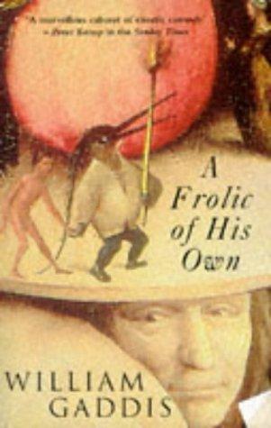 William Gaddis: A Frolic Of His Own (1995, Scribner / Simon & Schuster)