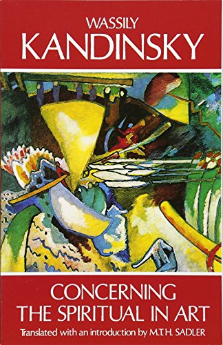 Wassily Kandinsky, Michael Sadleir: Concerning the Spiritual in Art (2020, Independently Published)