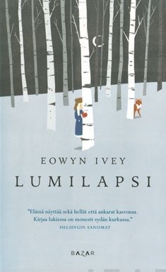 Eowyn Ivey: Lumilapsi (Hardcover, Finnish language, 2014, Bazar)