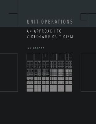 Ian Bogost: Unit Operations (2006, MIT Press)