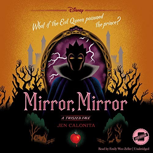 Jen Calonita: Mirror, Mirror (AudiobookFormat, 2019, Disney and Blackstone Audio)