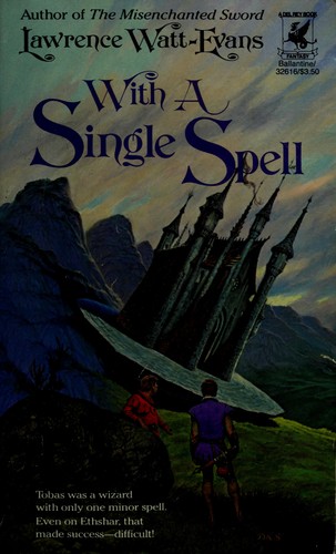 Lawrence Watt-Evans: With A Single Spell (Paperback, 1987, Del Rey)