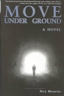 Nick Mamatas: Move Under Ground (Hardcover, 2004, Night Shade Books)