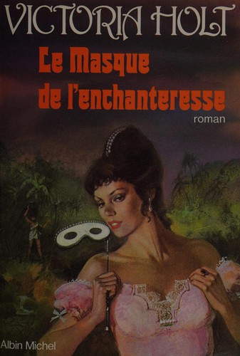 Victoria Holt: MASQUE DE L'ENCHANTERESSE (French language, 1983, ALBIN MICHEL)