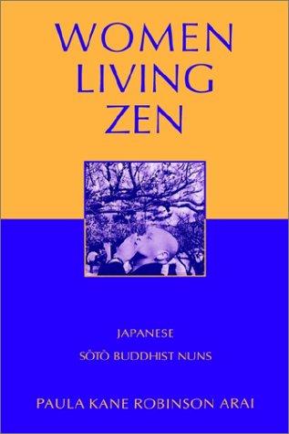 Paula Kane Robinson Arai: Women living Zen (1998, Oxford University Press)