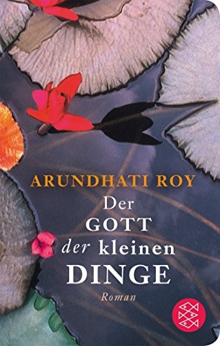 Arundhati Roy: Der Gott der kleinen Dinge (2018, FISCHER Taschenbuch)