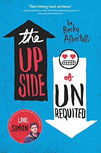 Becky Albertalli: The Upside of Unrequited (Paperback, Balzer + Bray, Balzer & Bray/Harperteen)