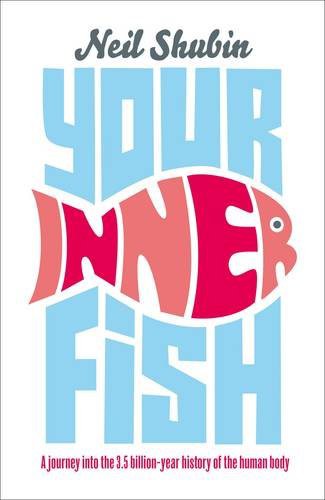 Neil Shubin, Well-illustrated: Your Inner Fish (Hardcover, 2008, Pantheon Books)