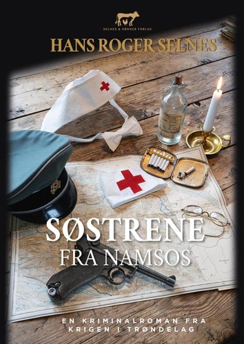 Hans Roger Selnes: Søstrene fra Namsos (2020, Selnes & sønner forlag)