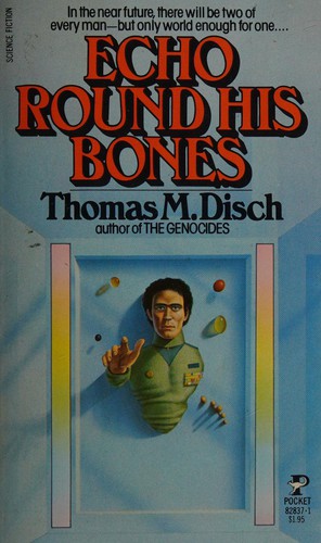 Disch, Thomas M.: Echo Round Bones (Paperback, 1979, Pocket)