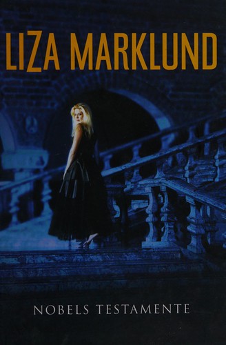 Liza Marklund: Nobels testamente (Norwegian language, 2006, Piratforlaget)