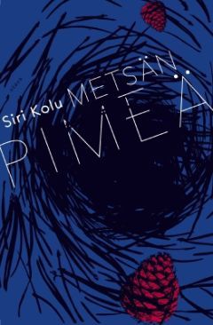 Siri Kolu: Metsänpimeä (Hardcover, Finnish language, 2008, Otava)