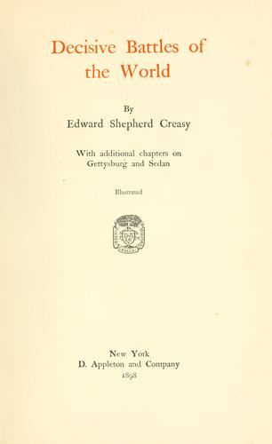 Creasy, Edward Shepherd Sir: Decisive battles of the world (1898, D. Appleton and company)