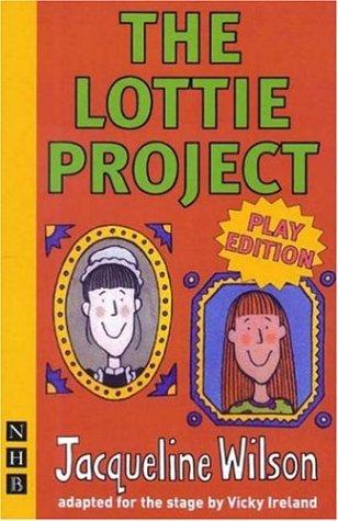 Jacqueline Wilson: The Lottie Project (Paperback, 2006, Nick Hern Books)