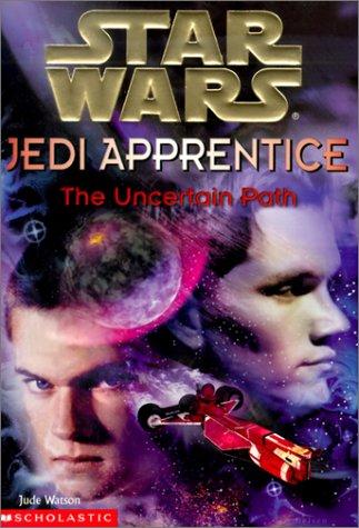 Jude Watson: The Uncertain Path (Star Wars: Jedi Apprentice) (Hardcover, 2000, Rebound by Sagebrush)