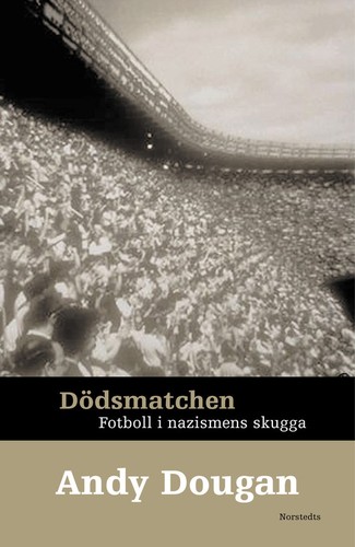 Andy Dougan: Dödsmatchen (Hardcover, Swedish language, 2001, Norstedts Förlag)