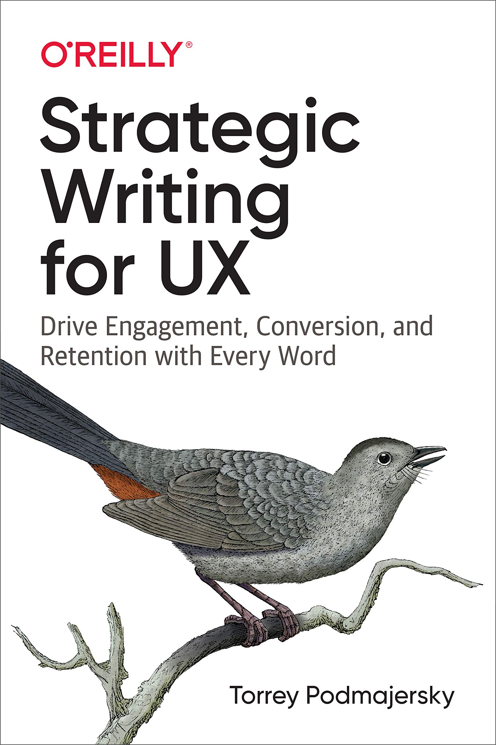 Torrey Podmajersky: Strategic Writing for UX (2019, O'Reilly Media, Incorporated)